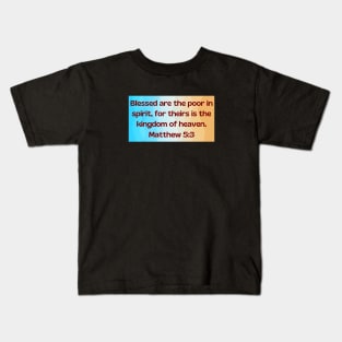 Bible Verse Matthew 5:3 Kids T-Shirt